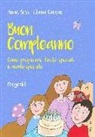Anna Bossi - Buon compleanno. Come preparare feste speciali in modo speciale