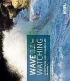 Alessandro Benedetti, Stefano Gallino, Luca Onorato - Wave watching. Lo spettacolo delle mareggiate in Liguria