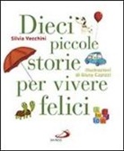 Silvia Vecchini, G. Capizzi, Giusy Capizzi - Dieci piccole storie per vivere felici