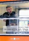 Roberto Cibin - La ragazza del tram. La mia vita oltre il finestrino