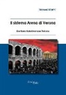 Manuel Marini - Il sistema Arena di Verona. Gestione, valorizzazione, turismo