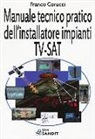 Franco Corucci - Il manuale tecnico pratico dell'installatore impianti Tv-SAT
