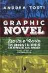 Andrea Tosti - Graphic novel. Storia e teoria del romanzo a fumetti e del rapporto fra parola e immagine