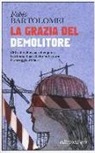 Fabio Bartolomei - La grazia del demolitore