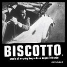 Emilio Andreoli - Biscotto, storia di un play boy e di un sogno infranto