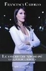 Francesca Carollo - Le amiche che non ho più. Lucia, Federica, Roberta