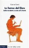 Marco Cursi - Le forme del libro. Dalla tavoletta cerata all'e-book