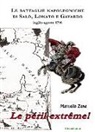 Marcello Zane - Le péril extrême! Le battaglie napoleoniche di Salò, Lonato e Gavardo. Luglio-agosto 1796