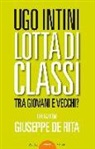 Ugo Intini - Lotta di classi tra giovani e vecchi?
