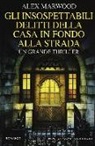 Alex Marwood - Gli insospettabili delitti della casa in fondo strada