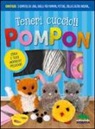 Jaclyn Crupi - Teneri cuccioli Pompon. Crea i tuoi morbidi peluche!
