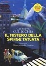 Giuseppe Culicchia, Mariachiara Di Giorgio - Il mistero della sfinge tatuata