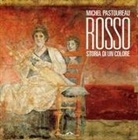 Michel Pastoureau - Rosso. Storia di un colore