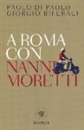 Giorgio Biferali, Paolo Di Paolo - A Roma con Nanni Moretti