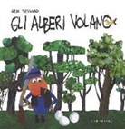 Gek Tessaro - Gli alberi volano