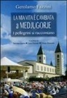 Gerolamo Fazzini - 'La mia vita è cambiata a Medjugorje'. I pellegrini si raccontano