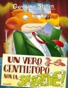 Geronimo Stilton, L. Keys, Larry Keys, B. Tabasco, Blasco Tabasco - Un vero gentiltopo non fa... spuzzette!