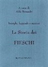 A. Boraschi - La storia dei Fieschi. Intrighi leggende e misteri