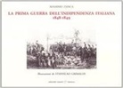 Massimo Zanca - La prima guerra d'indipendenza italiana. 1848-1849
