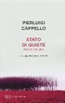 Pierluigi Cappello - Stato di quiete. Poesie 2010-2016