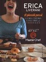 Erica Liverani - A piccoli passi. La mia cucina stagionale