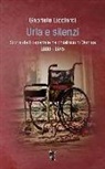 Gabriele Licciardi - Urla e silenzi. Storia dell'ospedale psichiatrico di Verona 1880-1945