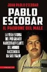 Juan P. Escobar, Juan Pablo Escobar - Pablo Escobar. Il padrone del male