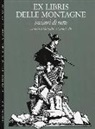 A. Audisio, L. Gallo - Ex libris delle montagne. Incisori di vette. Ediz. italiana e inglese