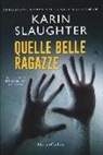 Karin Slaughter - Quelle belle ragazze