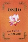 Osho, A. Videha, S. A. Videha, Swami Anand Videha - Dall'amore all'amare: Tantra, amore e meditazione-Il gioco delle emozioni-Il lungo, il corto, il nulla