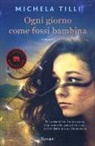 Michela Tilli - Ogni giorno come fossi bambina