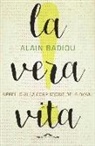 Alain Badiou - La vera vita. Appello alla corruzione dei giovani