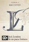 Jack London - In un paese lontano