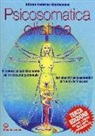 Nitamo F. Montecucco - Psicosomatica olistica. La salute psicofisica come via di crescita personale. Dai blocchi psicosomatici all'unità dell'essere. Con poster