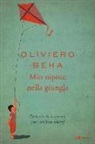 Oliviero Beha - Mio nipote nella giungla. Tutto ciò che lo attende (nel caso fosse onesto)