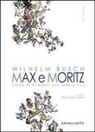 Wilhelm Busch, A. Calvisi, Angelo Calvisi - Max e Moritz. Storie di birbanti (per tutte le età)