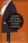 Charles Darwin - L' origine dell'uomo e la selezione sessuale
