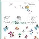 Sophie Fatus, Chiara Lorenzoni, S. Fatus, Sophie Fatus - Le parole di Bianca sono farfalle