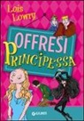 Lois Lowry, J. Feiffer - Offresi principessa