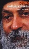 Osho, M. Satya Bharti - Meditazione dinamica. L'arte dell'estasi interiore