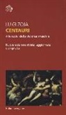 Luigi Zoja - Centauri. Alle radici della violenza maschile