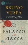 Bruno Vespa - Il palazzo e la piazza
