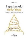 Luca Mori - Il grattacielo dello yoga. Presente e futuro di un'antropotecnica