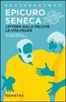 Epicuro, L. Anneo Seneca, Lucio Anneo Seneca, B. Sartini - Lettera sulla felicità-La vita felice. Testo greco e latino a fronte