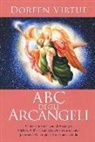 Doreen Virtue - ABC degli arcangeli. Come connettersi con gli argangeli Michele, Raffaele, Gabriele, Uriel e tutti gli altri per otttenere guarigione, protezione e guida