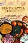 Giusy Anzovino, M. Pivato, Marialetizia Pivato - Pentolaccia livornese. Le più colorate ricette della tradizione labronica