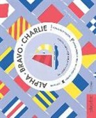 Sara Gillingham - Alpha Bravo Charlie. La guida completa dei codici nautici