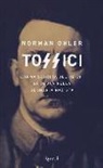 Norman Ohler, P. Mieli - Tossici. L'arma segreta del Reich. La droga nella Germania nazista