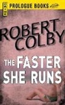 Robert Colby - The Faster She Runs
