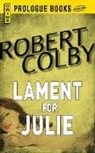 Robert Colby - Lament for Julie